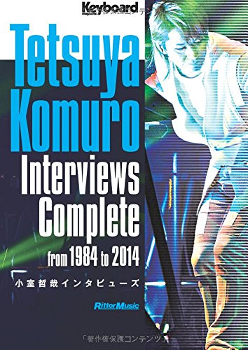 Keyboard Magazine Tetsuya Komuro Interviews Complete Released 07/26/2016 Photo by Hiro Sato